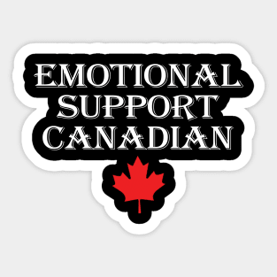 Emotional Support Canadian funny gift idea Sticker